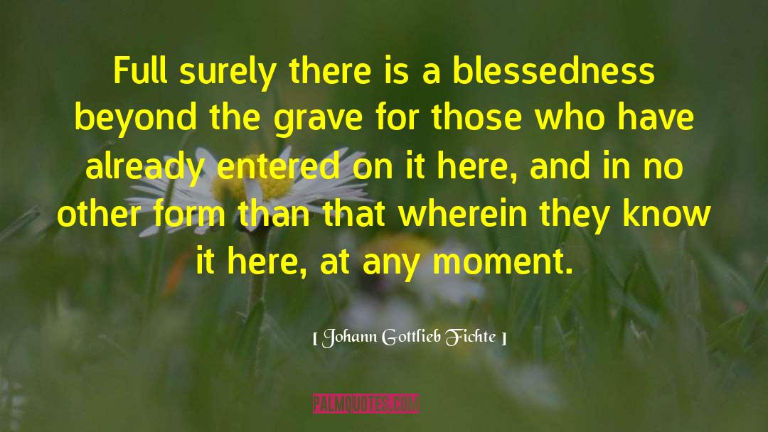 Blessedness quotes by Johann Gottlieb Fichte