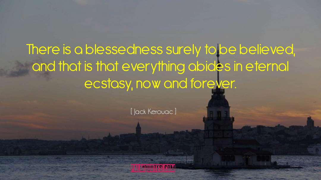 Blessedness quotes by Jack Kerouac