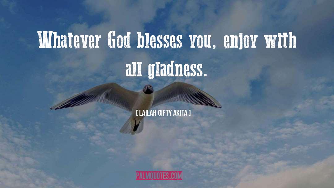 Blesses quotes by Lailah Gifty Akita
