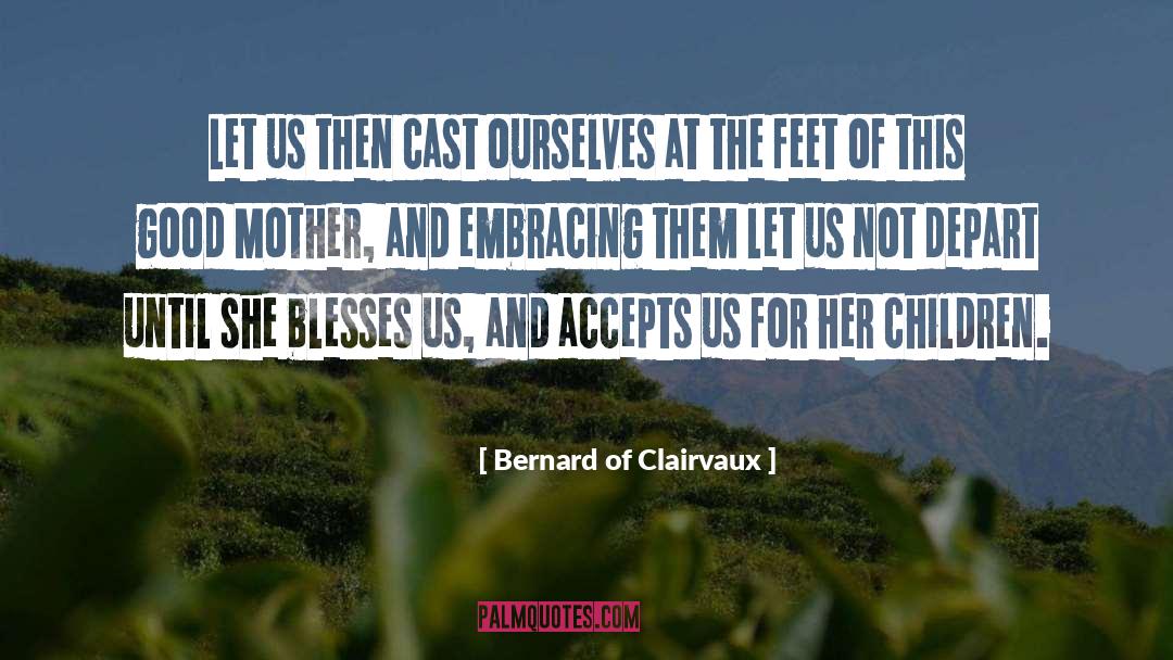 Blesses quotes by Bernard Of Clairvaux