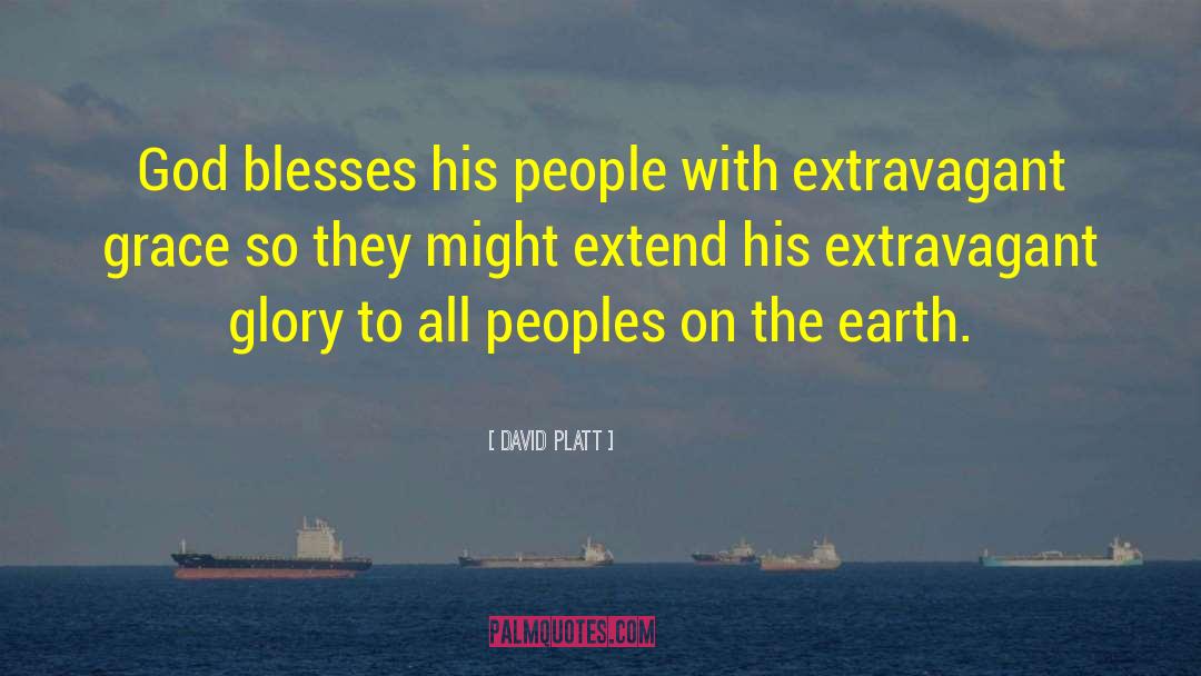 Blesses quotes by David Platt