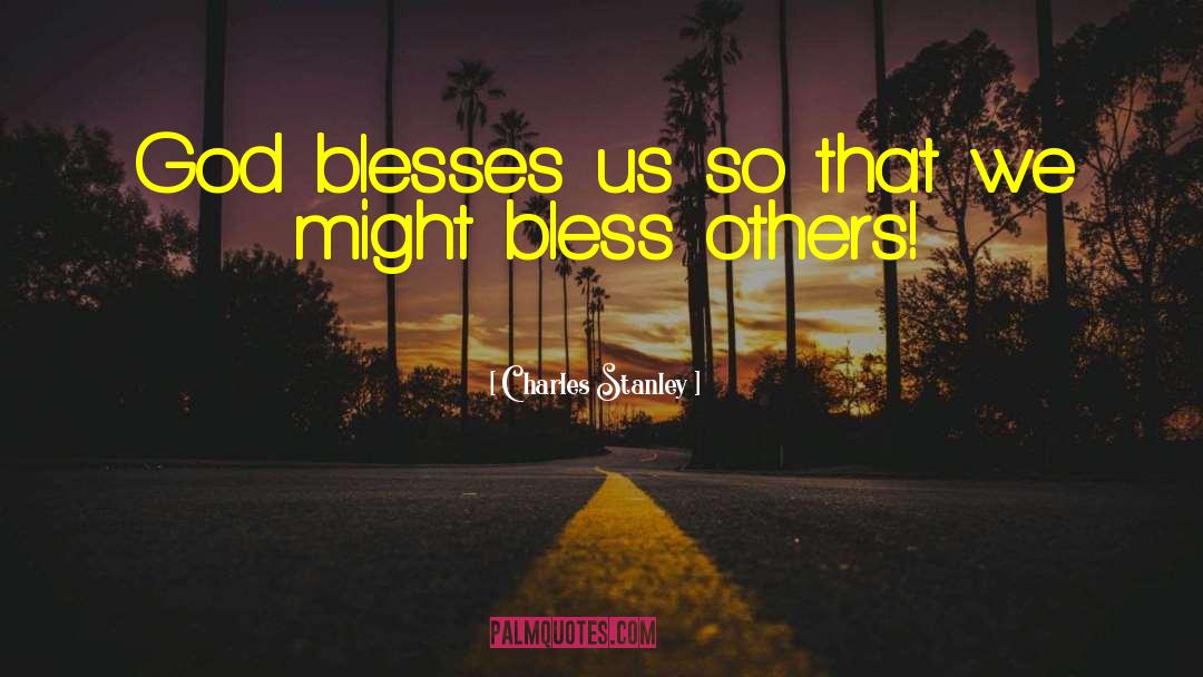 Blesses quotes by Charles Stanley