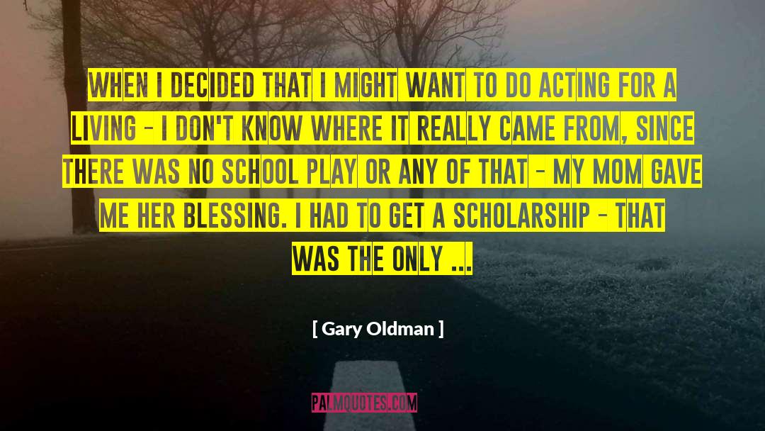 Blessing Or A Curse quotes by Gary Oldman