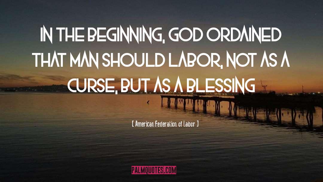 Blessing quotes by American Federation Of Labor