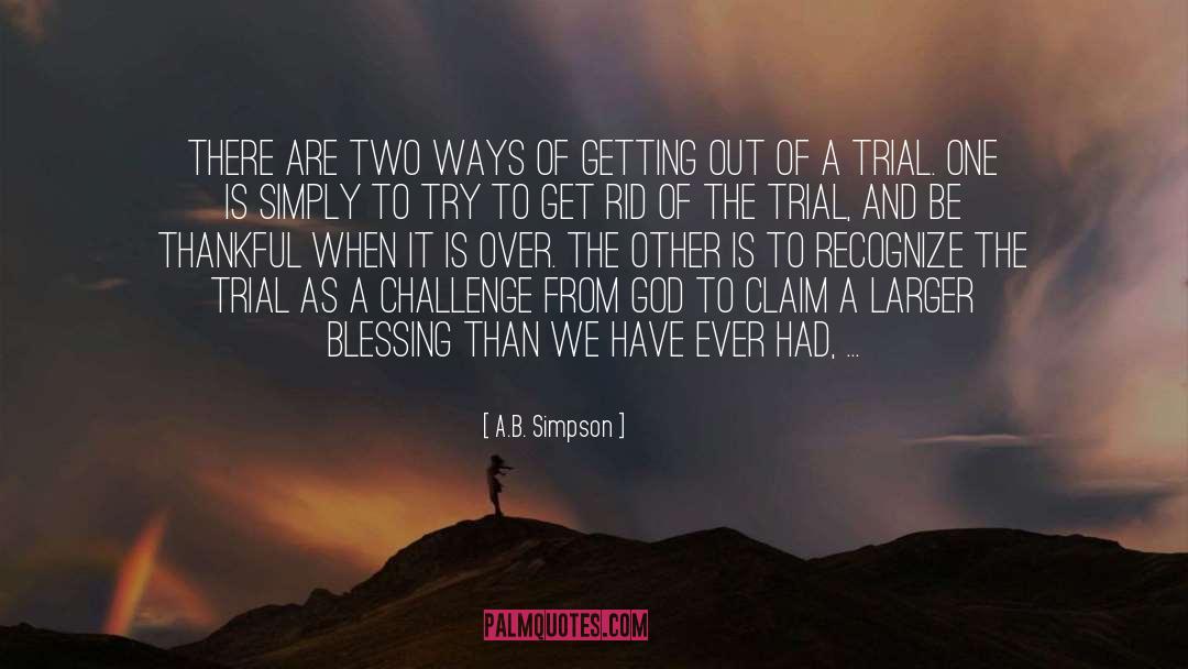 Blessing quotes by A.B. Simpson