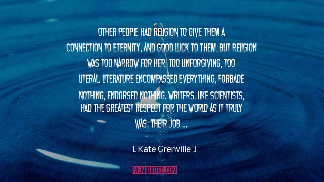 Blessing The World quotes by Kate Grenville