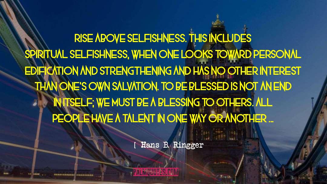 Blessing To Others quotes by Hans B. Ringger