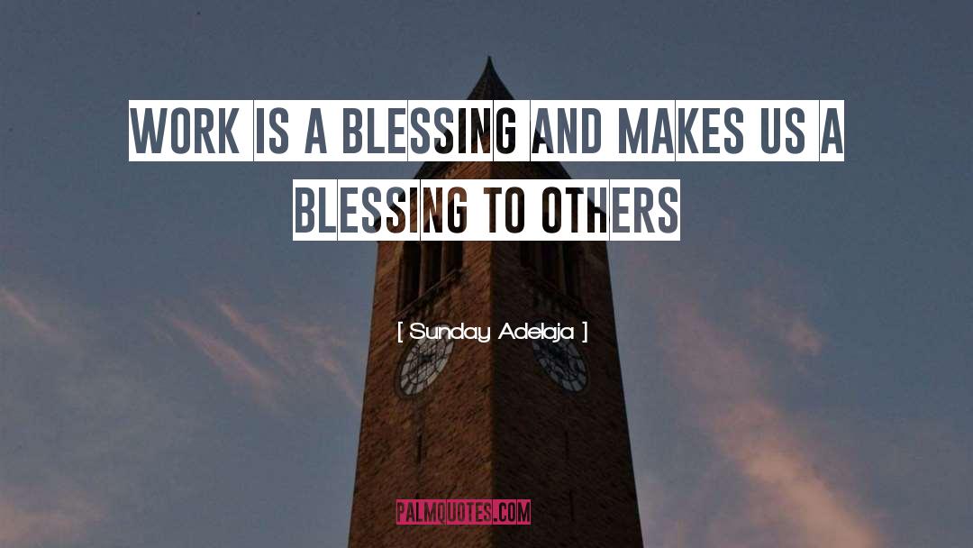 Blessing To Others quotes by Sunday Adelaja