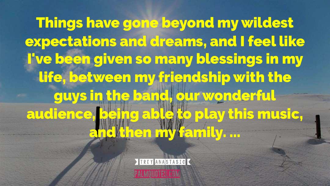 Blessings For My Family quotes by Trey Anastasio