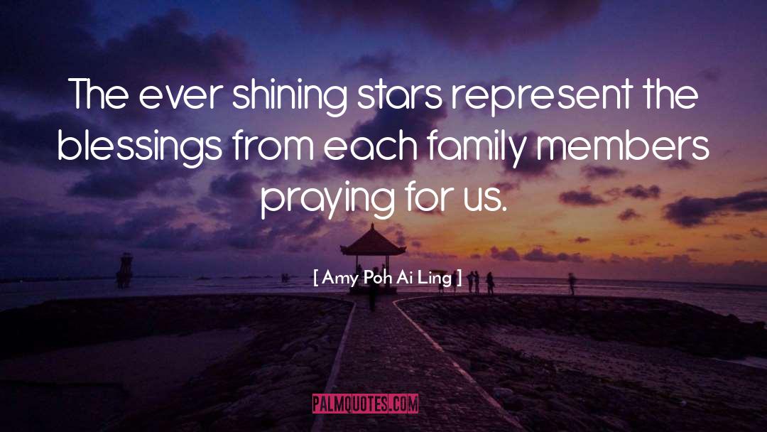 Blessings For My Family quotes by Amy Poh Ai Ling