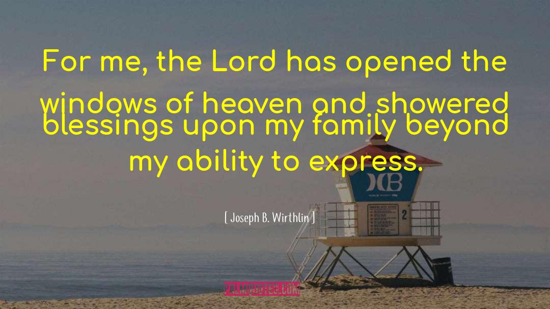 Blessings For My Family quotes by Joseph B. Wirthlin
