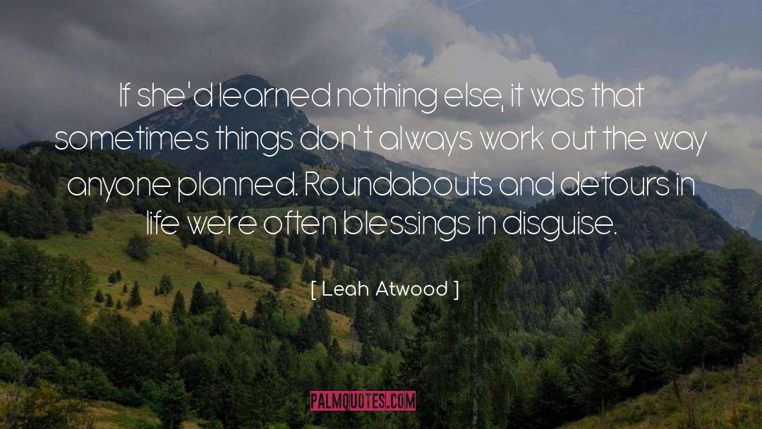 Blessings In Disguise quotes by Leah Atwood