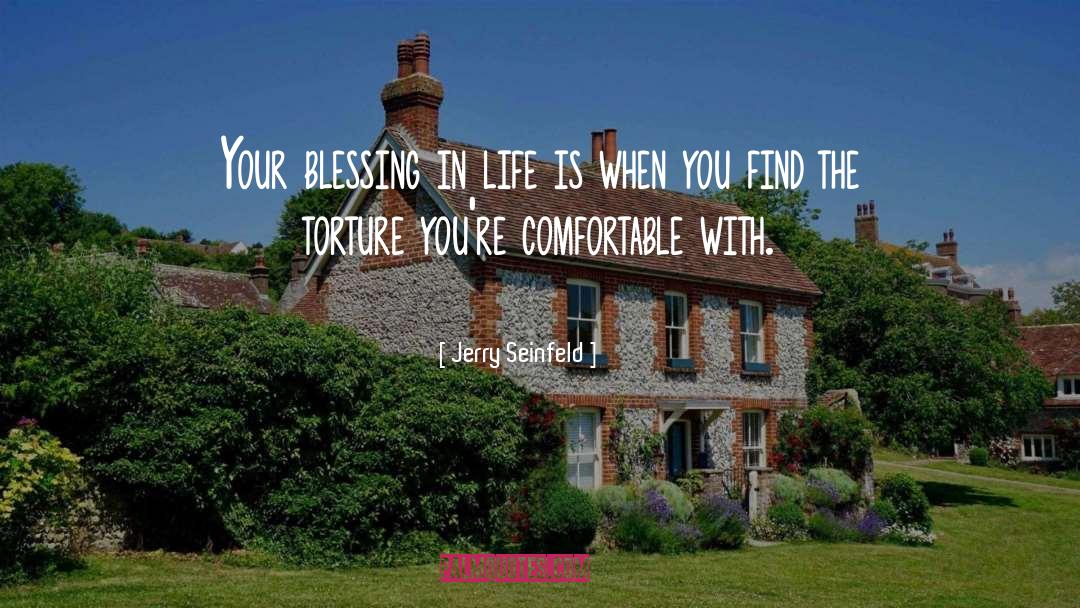 Blessings In Life quotes by Jerry Seinfeld