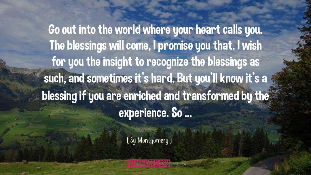Blessings quotes by Sy Montgomery