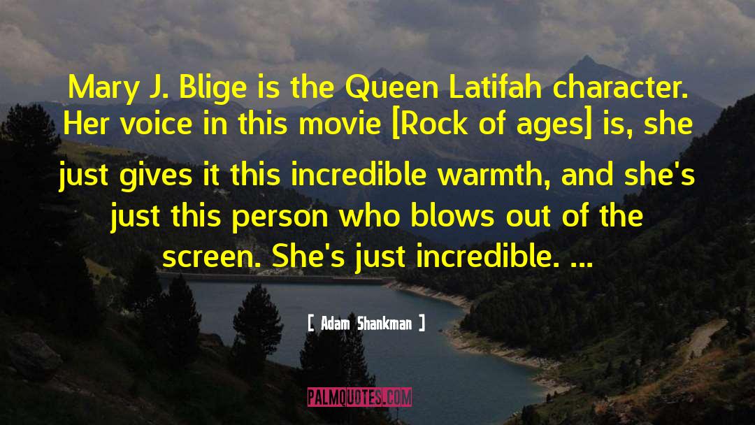 Blige quotes by Adam Shankman