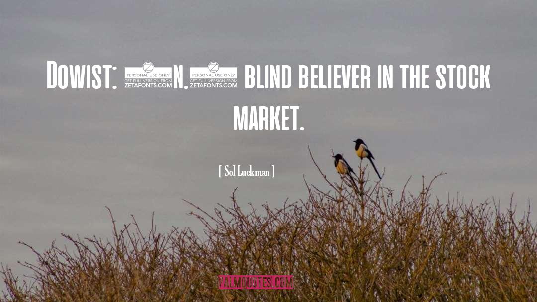 Blind Belief quotes by Sol Luckman