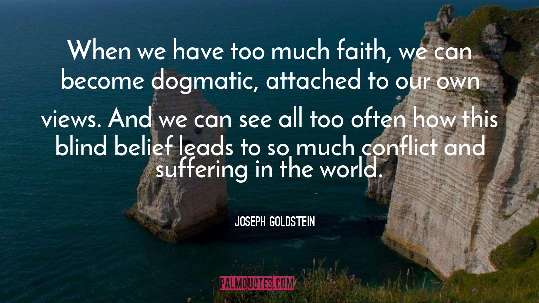 Blind Belief quotes by Joseph Goldstein