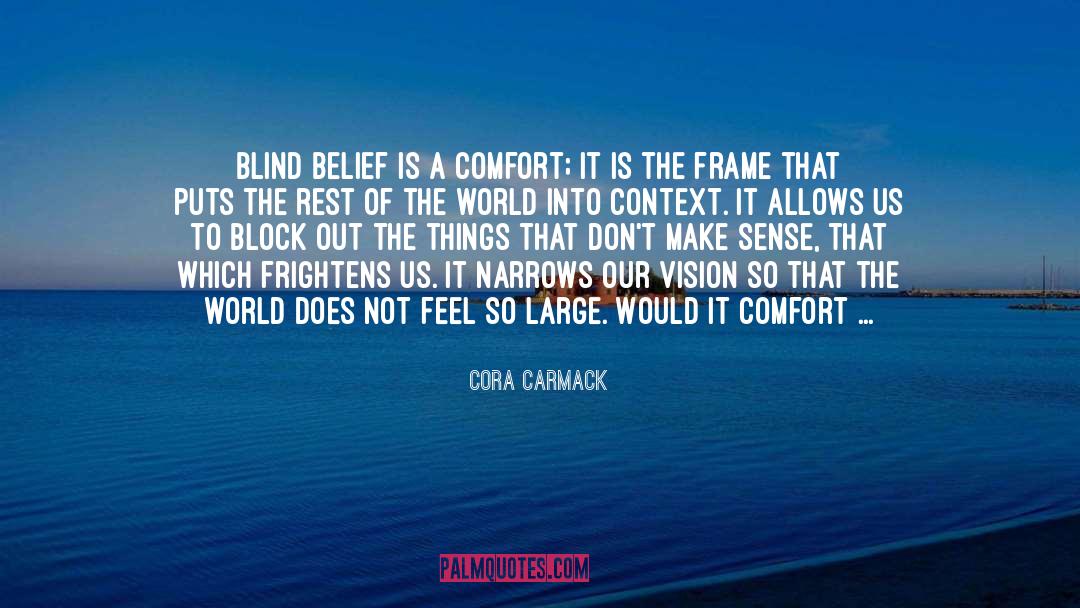 Blind Belief quotes by Cora Carmack