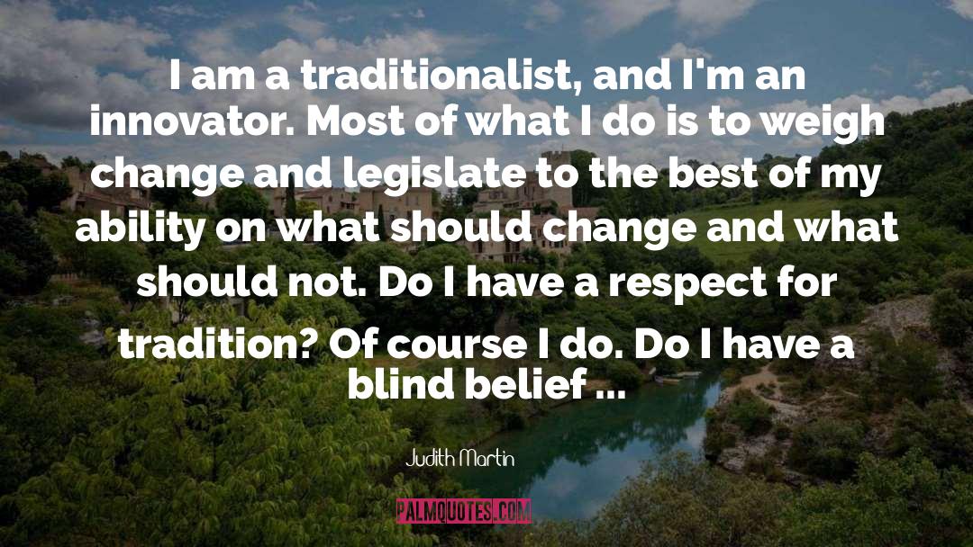 Blind Belief quotes by Judith Martin