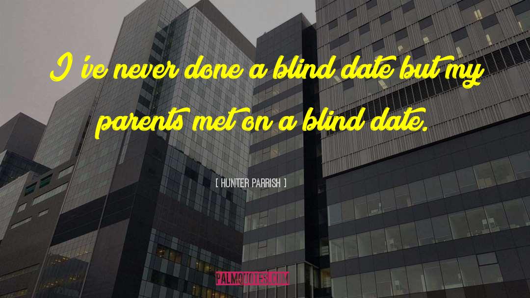Blind Date quotes by Hunter Parrish