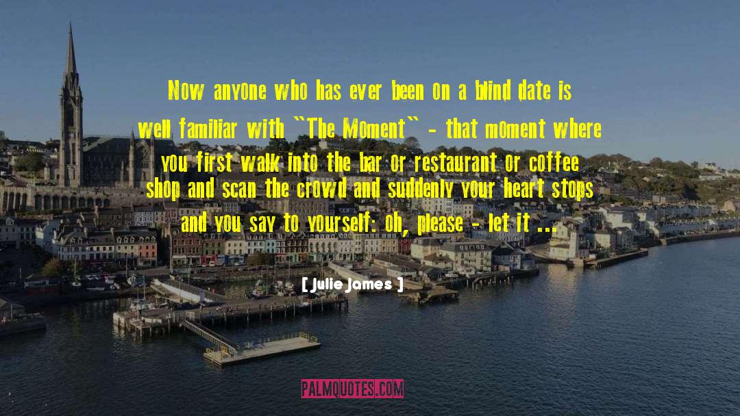 Blind Date quotes by Julie James