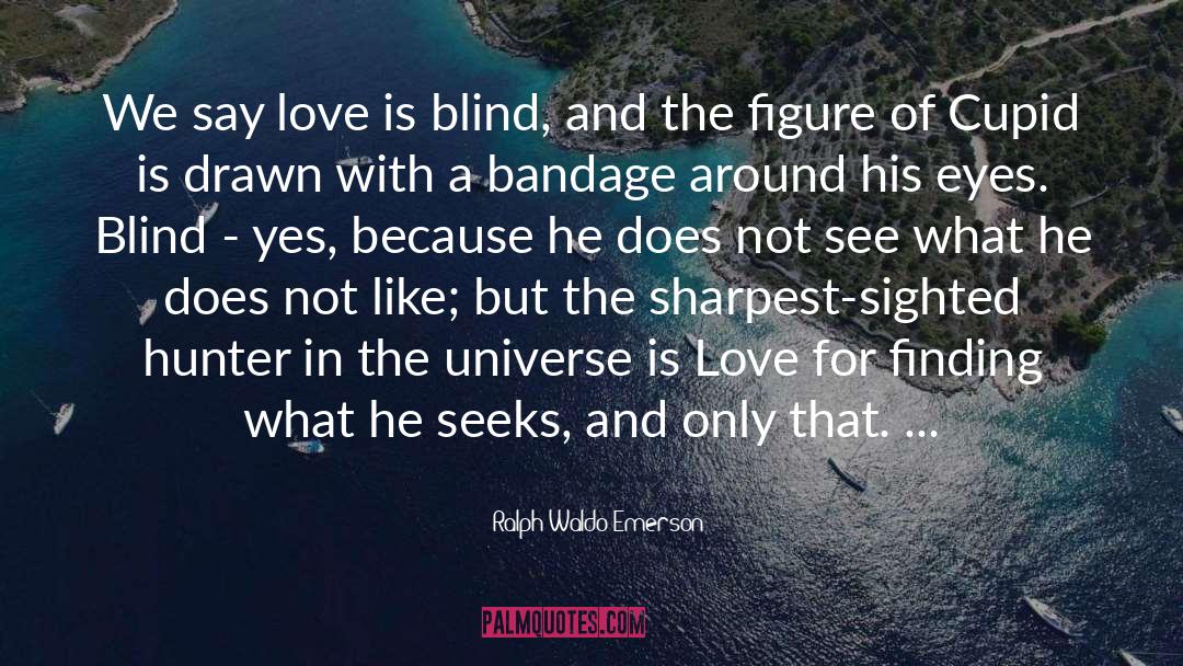 Blind Date quotes by Ralph Waldo Emerson