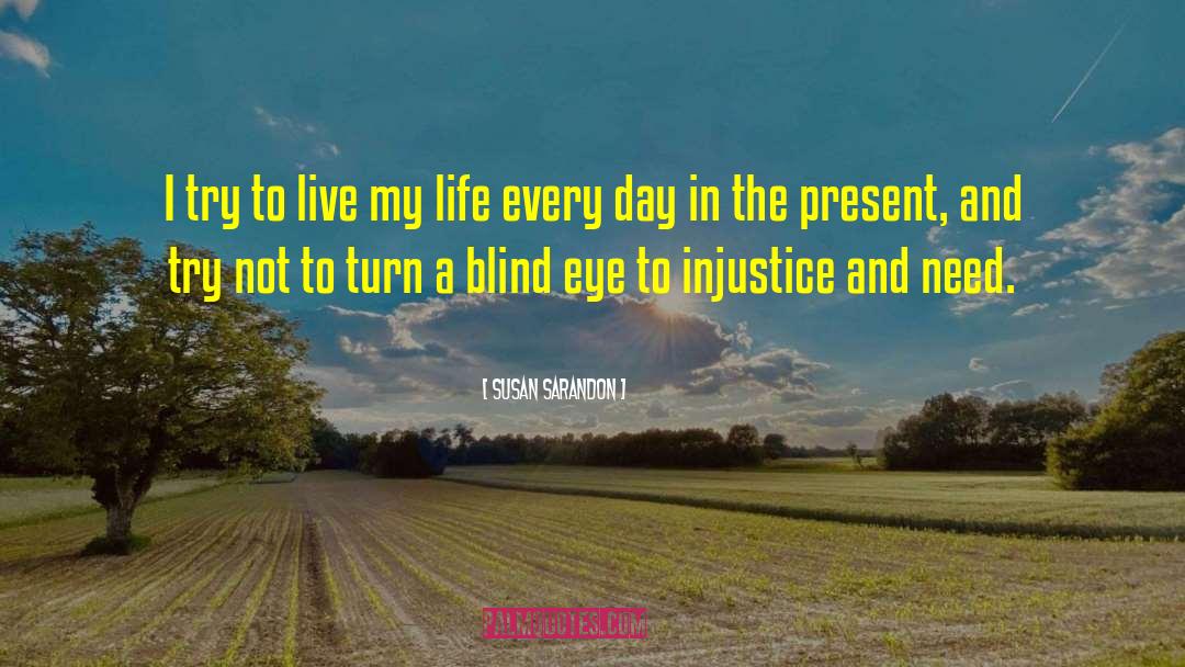 Blind Eye quotes by Susan Sarandon