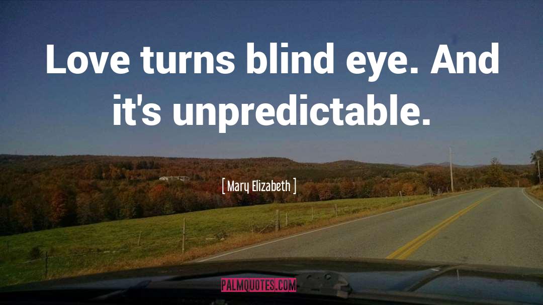 Blind Eye quotes by Mary Elizabeth