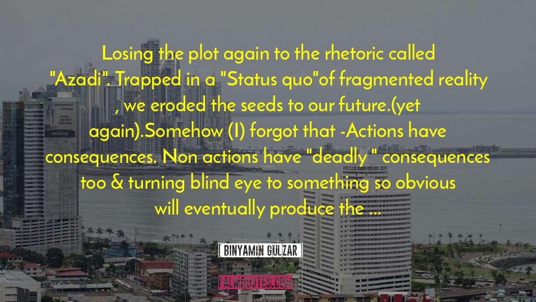 Blind Eye quotes by BinYamin Gulzar