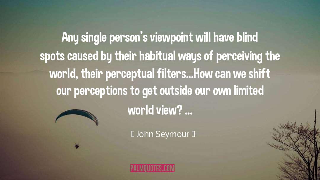 Blind Eye quotes by John Seymour