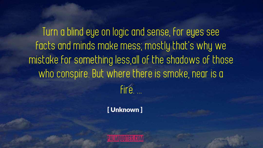 Blind Eye quotes by Unknown