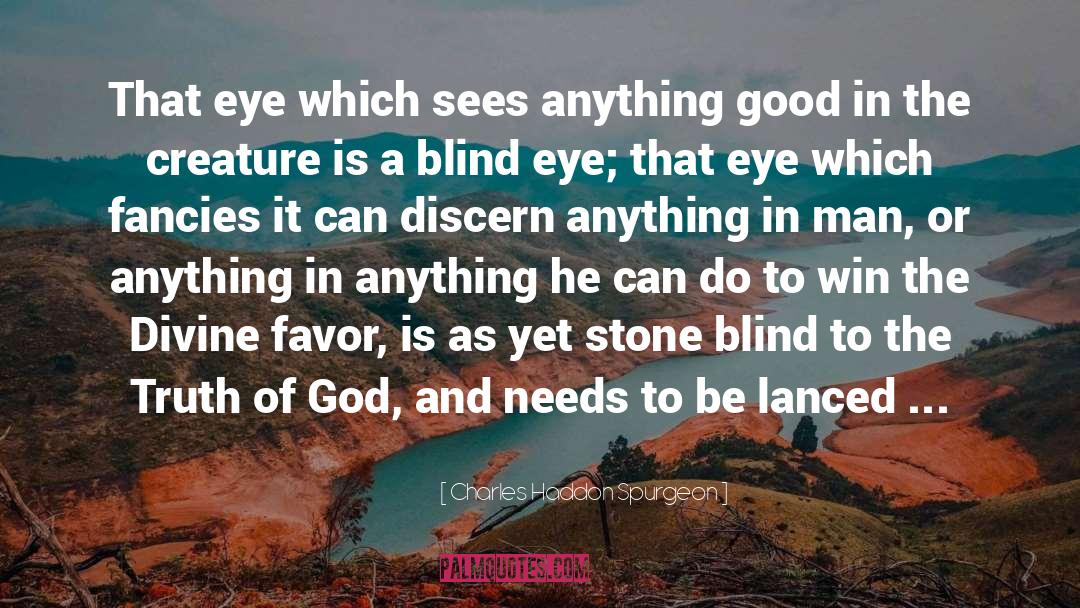 Blind Eye quotes by Charles Haddon Spurgeon