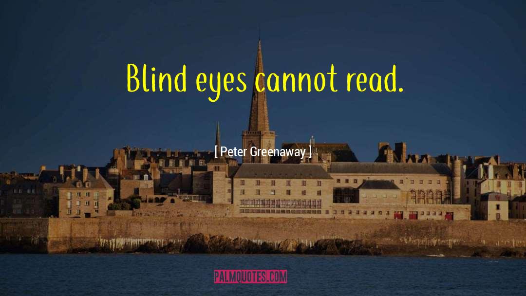 Blind Eyes quotes by Peter Greenaway