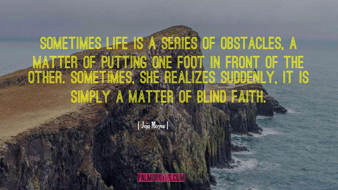 Blind Faith quotes by Jojo Moyes