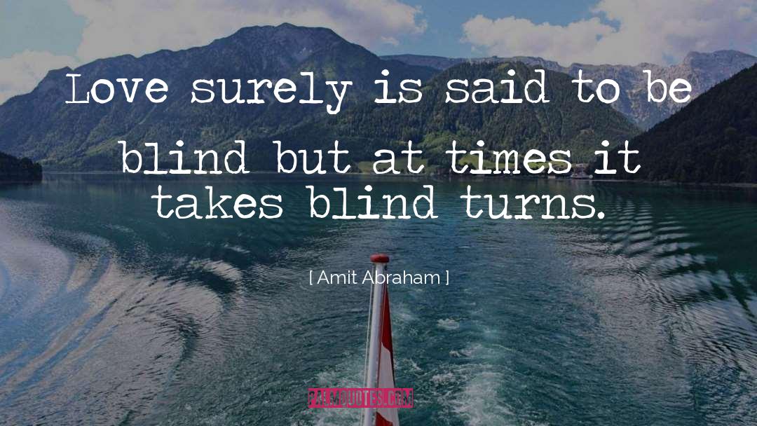 Blind Faith quotes by Amit Abraham