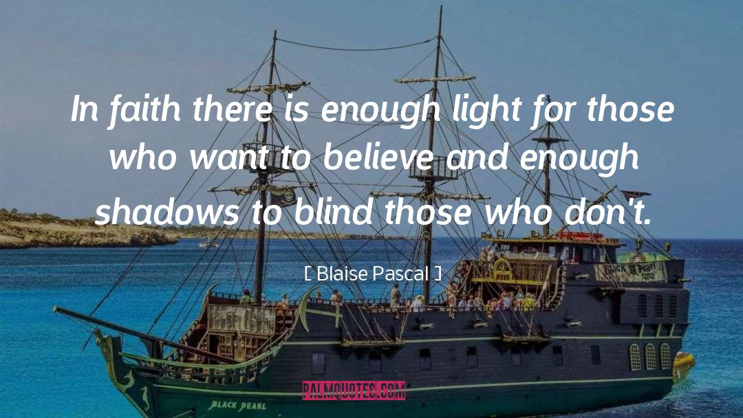 Blind Faith quotes by Blaise Pascal