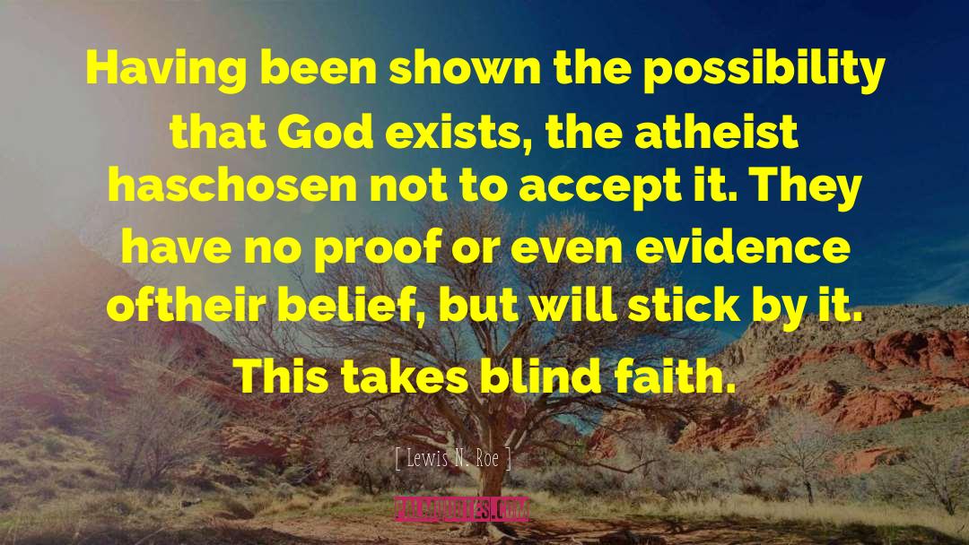 Blind Faith quotes by Lewis N. Roe