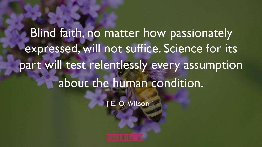 Blind Faith quotes by E. O. Wilson