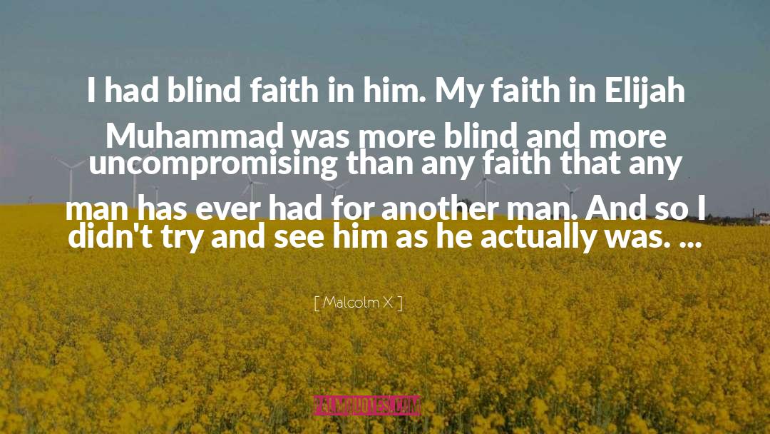 Blind Faith quotes by Malcolm X