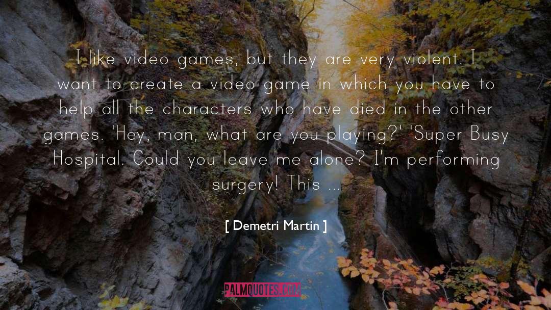 Blind Guy Video Games quotes by Demetri Martin