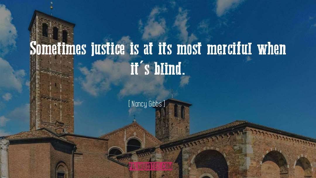 Blind Justice quotes by Nancy Gibbs