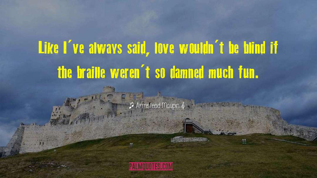 Blind Love quotes by Armistead Maupin