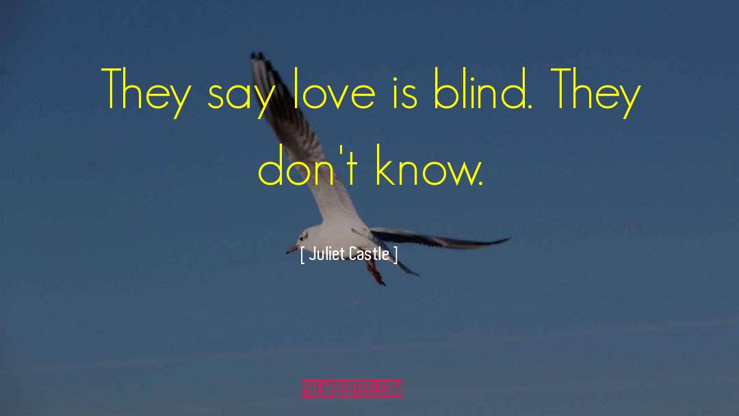 Blind Love quotes by Juliet Castle