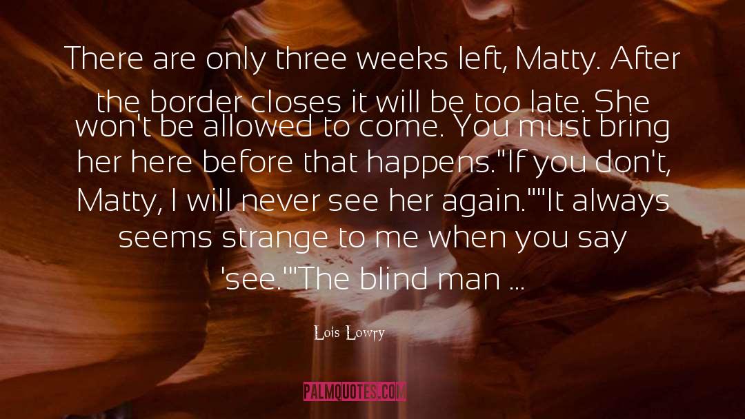 Blind Man quotes by Lois Lowry