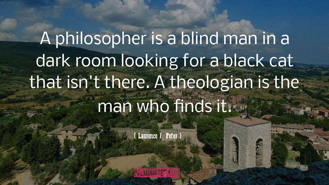 Blind Man quotes by Laurence J. Peter