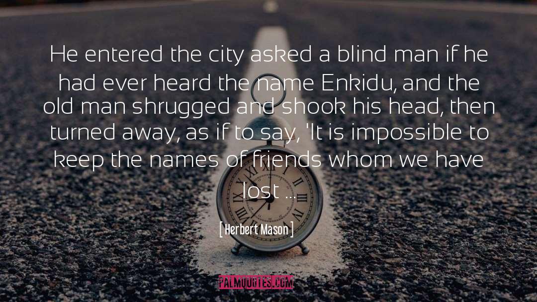 Blind Man quotes by Herbert Mason