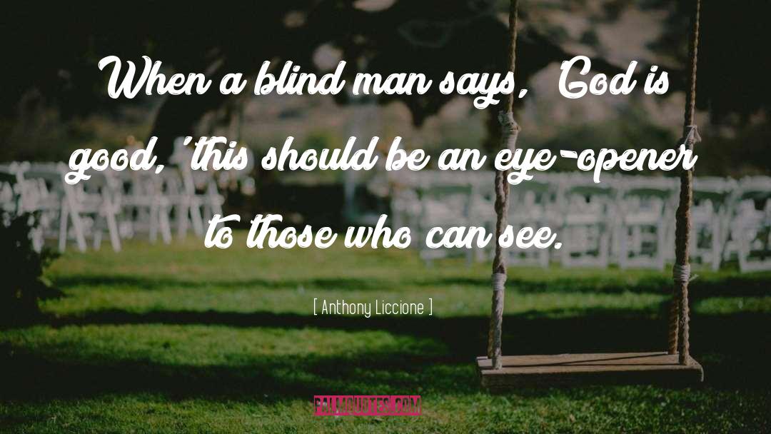 Blind Man quotes by Anthony Liccione