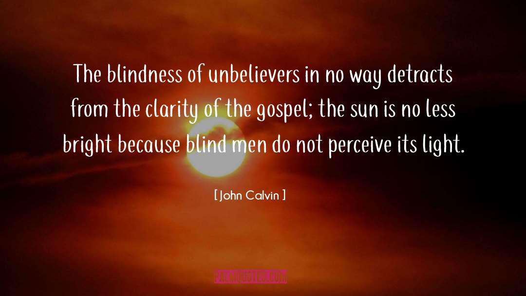 Blind Men quotes by John Calvin