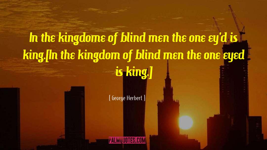 Blind Men quotes by George Herbert