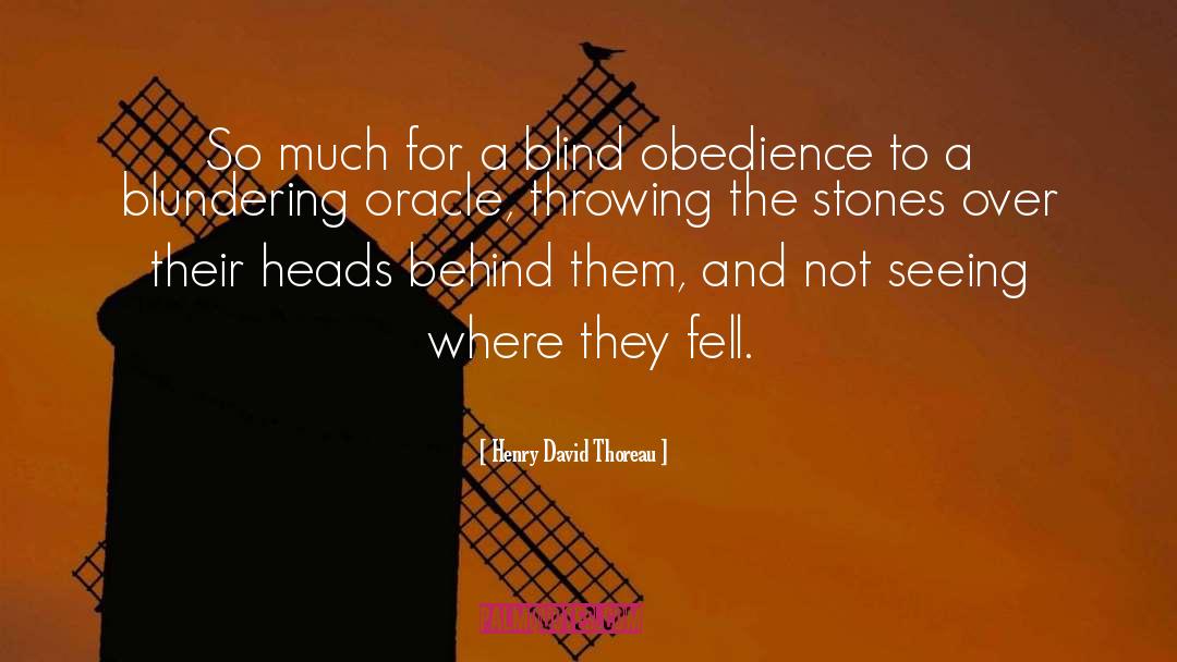 Blind Obedience quotes by Henry David Thoreau